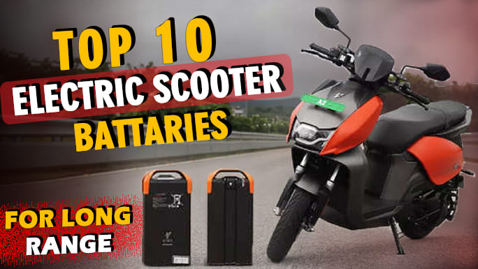 Longest Range battery to buy for Electric scooter