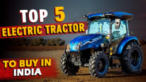 Top 5 Electric Tractor To Buy in india 